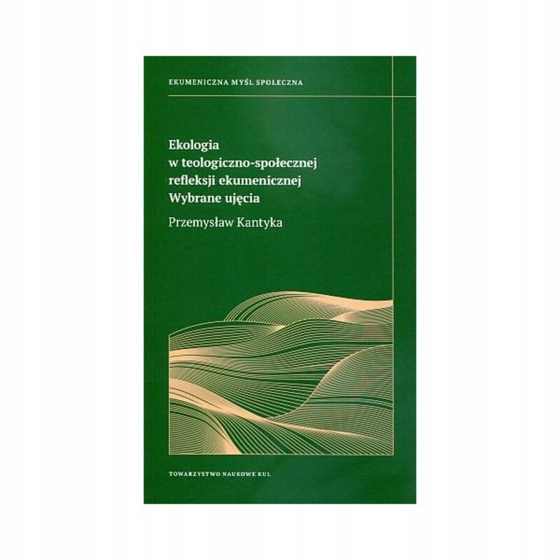 Ekologia W Teologiczno - Społecznej Refleksji Ekum