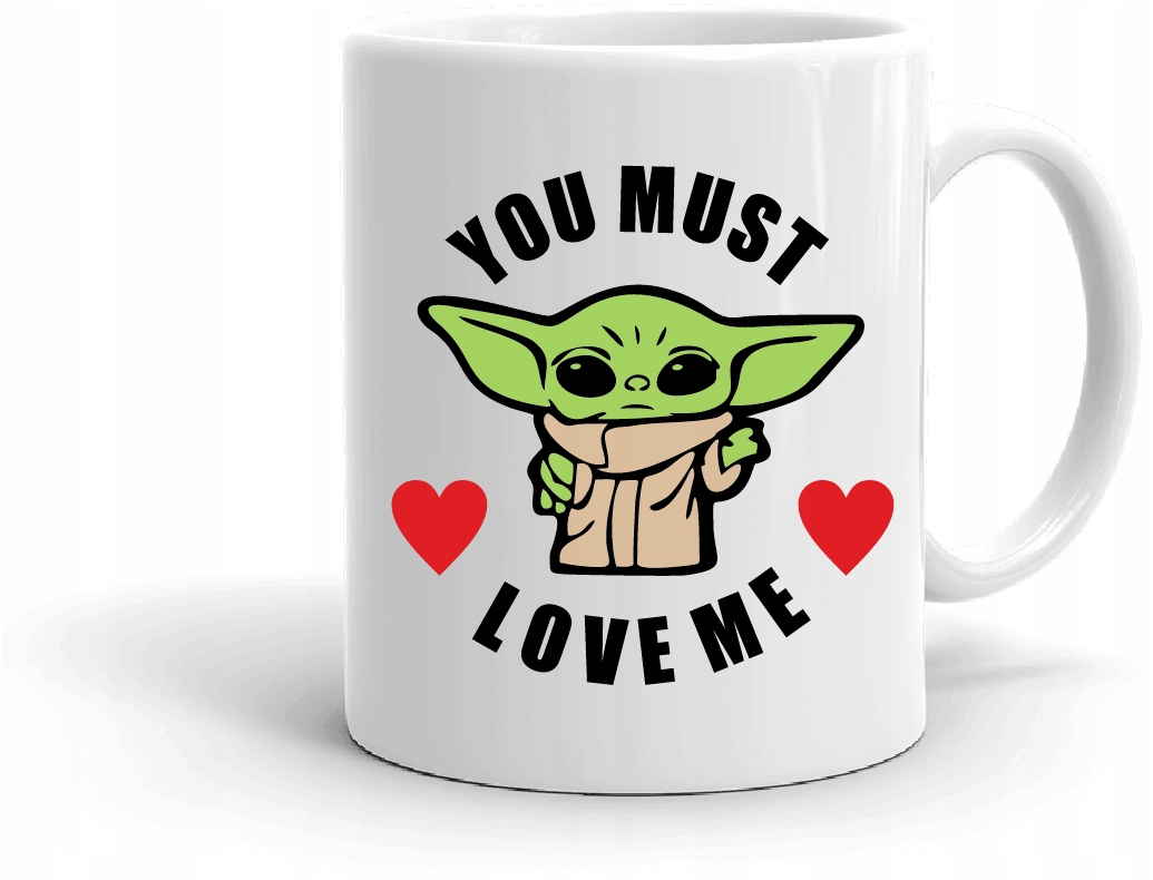 

Kubek Baby Yoda You must love me Zabawny tekst