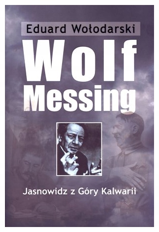 Wołodarski Eduard Wolf Messing Jasnowidz z Góry