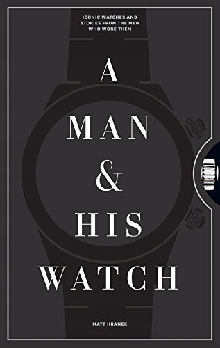 A Man and His Watch Hranek Matthew