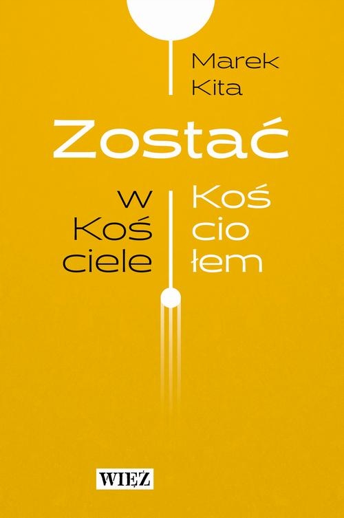 ZOSTAĆ W KOŚCIELE / ZOSTAĆ KOŚCIOŁEM MAREK KITA EBOOK