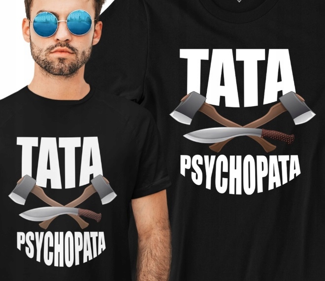 

T-shirt Męski Prezent Dla Taty Tata Psychopata