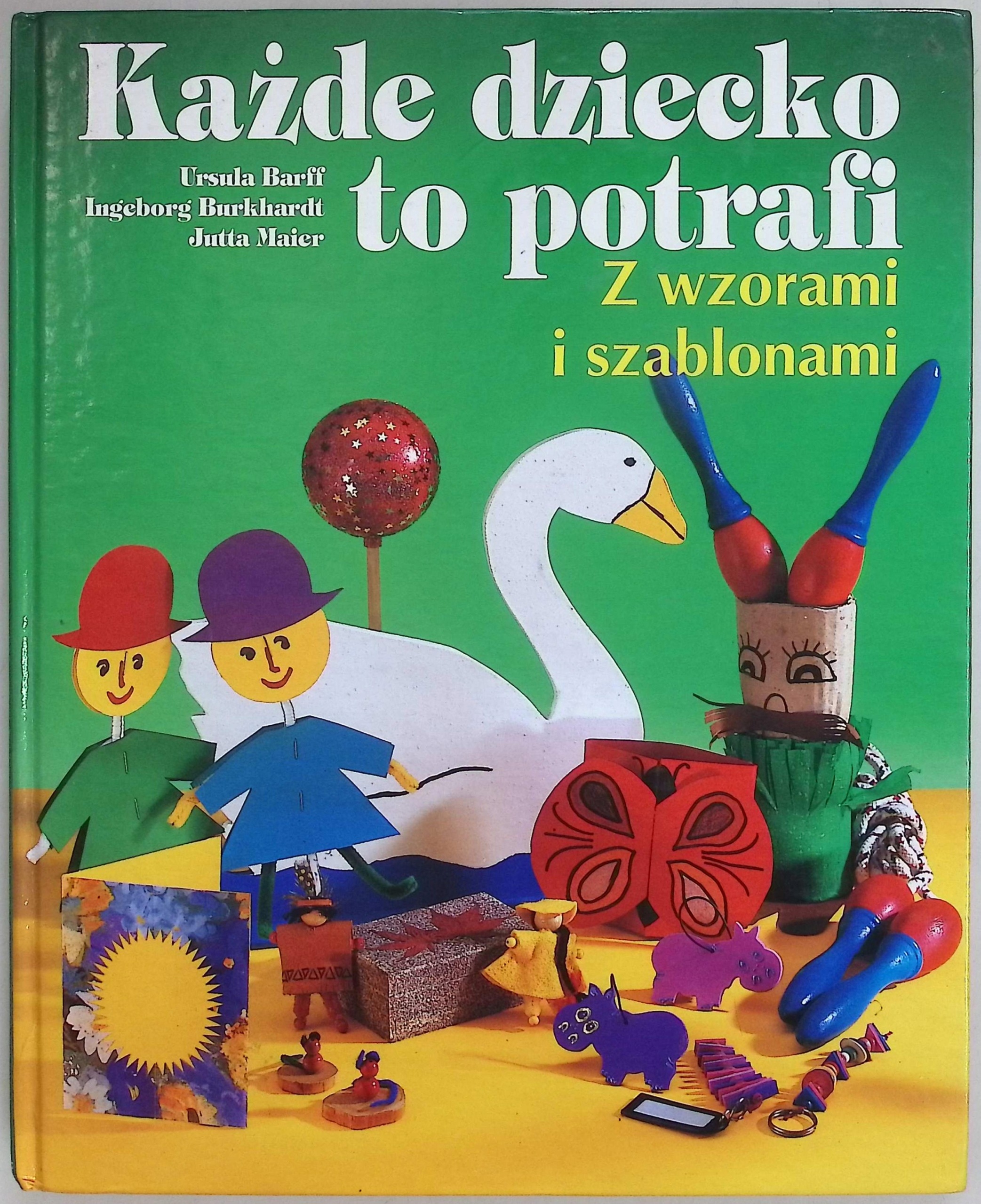 Każde dziecko to potrafi U. Barff i inni