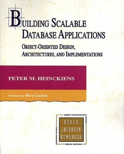 Heinckiens, Peter Building Scalable Database Applications: Object-Oriented