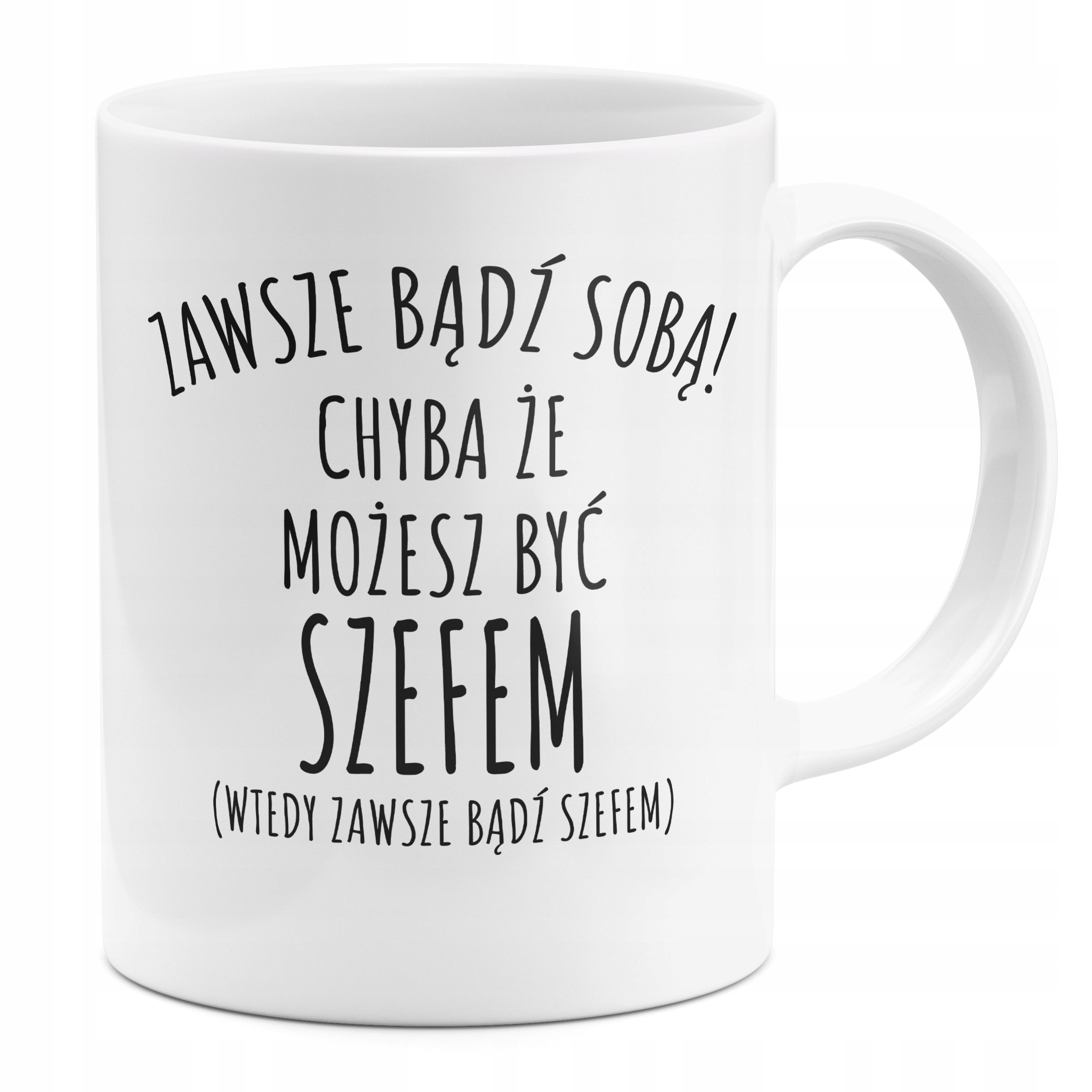 

Kubek Zawsze Bądź Szefem Dla Szefa Bossa