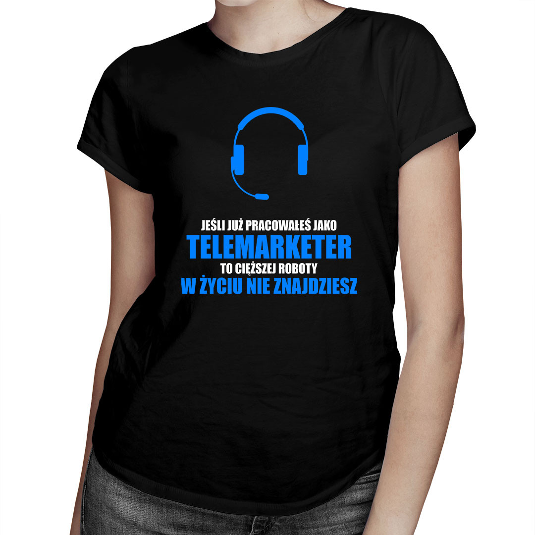 

Jeśli już pracowałeś jako telemarketer..- dla niej