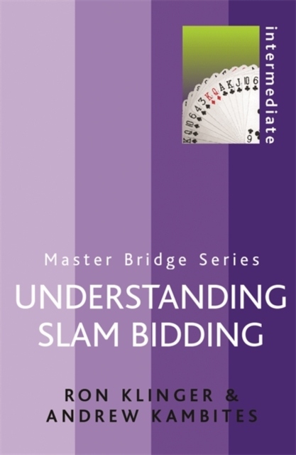 Understanding Slam Bidding RON KLINGER