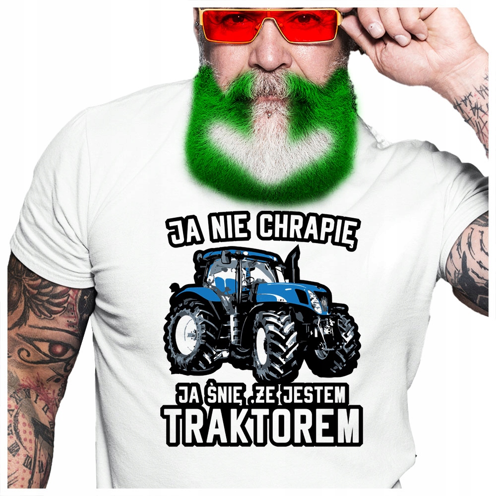 

Ja nie chrapię ja śnię jestem traktorem Koszulka L