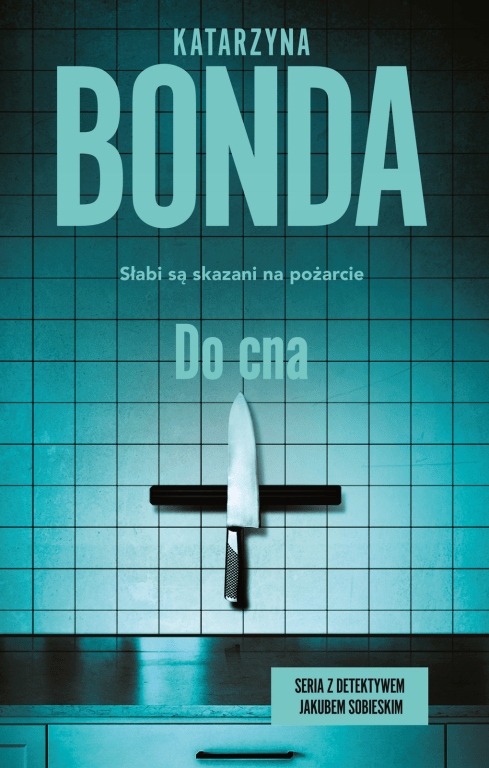 

Do cna Detektyw Jakub Sobieski T.3 Katarzyna Bonda