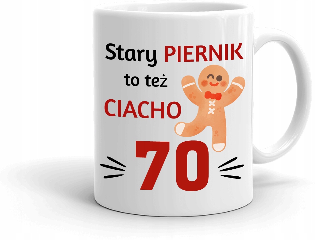 

Kubek 70-te Urodziny 70 Lat stary piernik