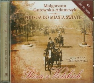 Audiobook Podróż do miasta świateł. Róża z Wolsk