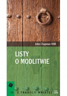 JOHN CHAPMAN LISTY O MODLITWIE