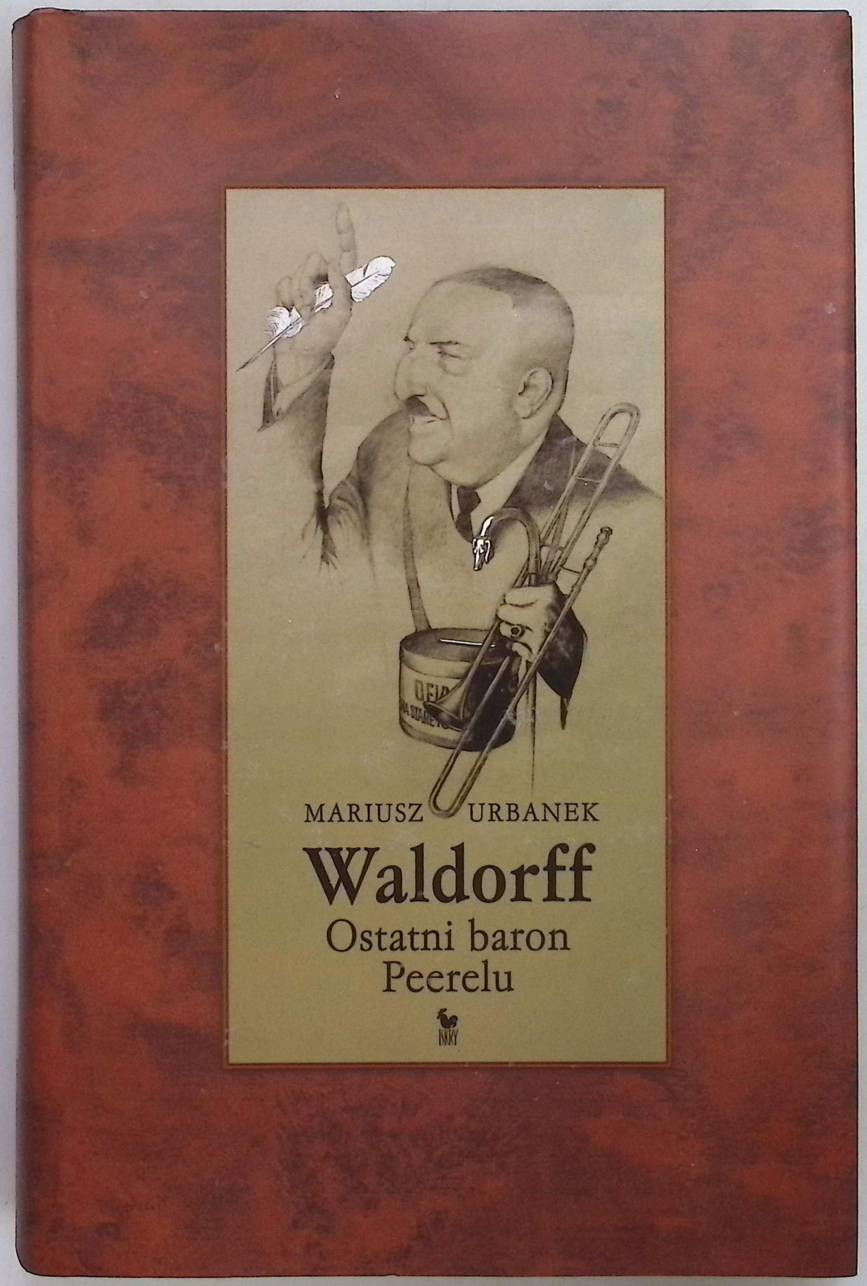 Waldorff - ostatni baron Peerelu Mariusz Urbanek