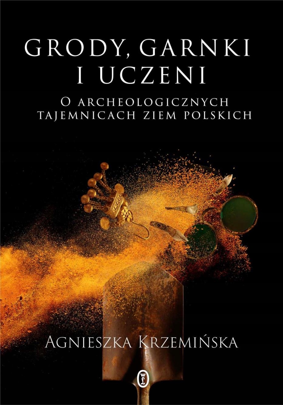 

Grody, Garnki I Uczeni Agnieszka Krzemińska