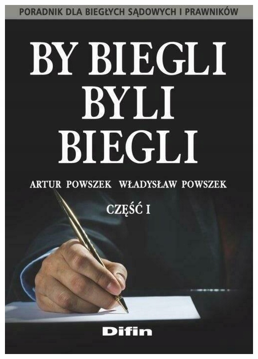 By biegli byli biegli. Poradnik dla biegłych..cz.1