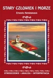 

Stary człowiek i morze Ernesta Hemingwaya Streszc