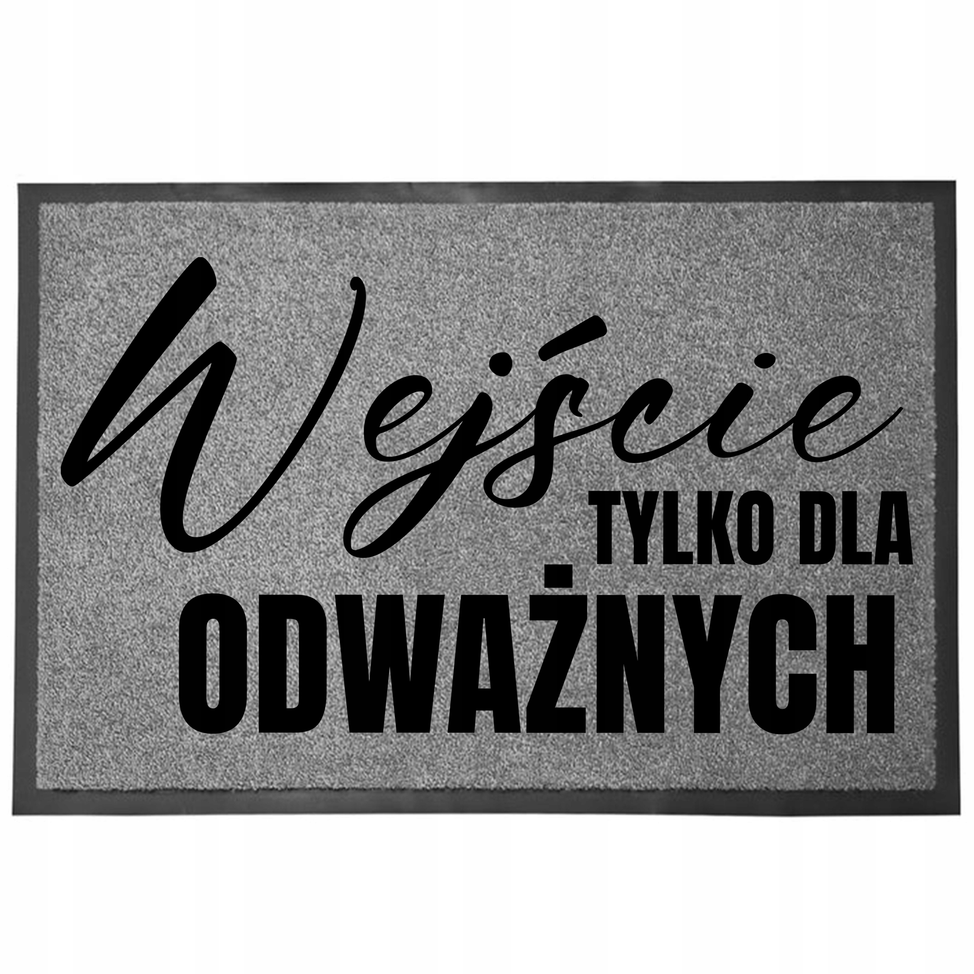 Wycieraczka Szara Podłogowa Wejściowa 60X40 Pod Drzwi Humor Dla Odważnych