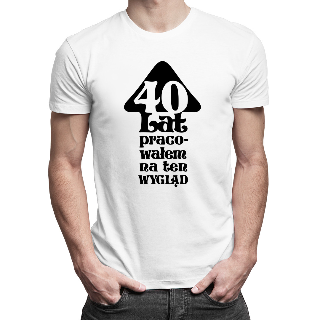 

40 lat pracowałem na ten wygląd - dla niego