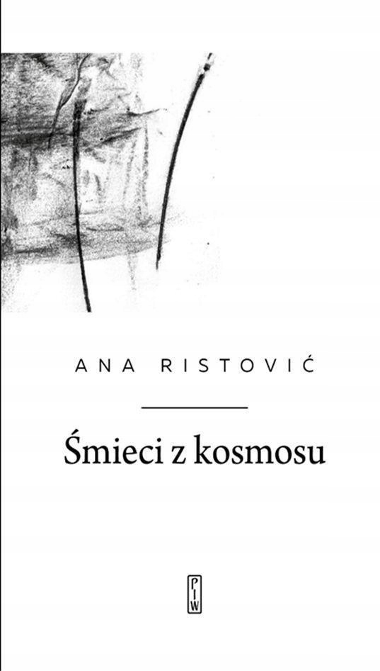 ŚMIECI Z KOSMOSU, ANA RISTOVIC