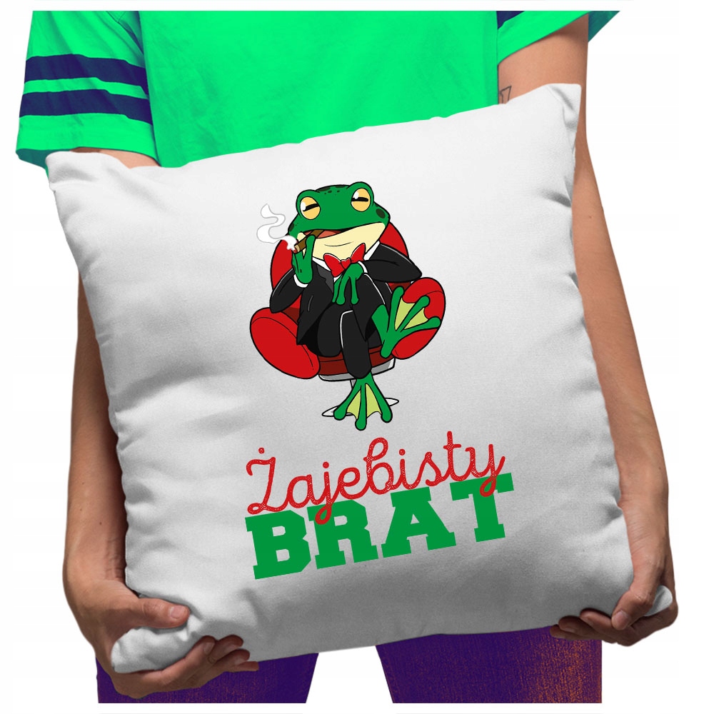 

Poduszka Śmieszna Zajebisty Brat Zaba