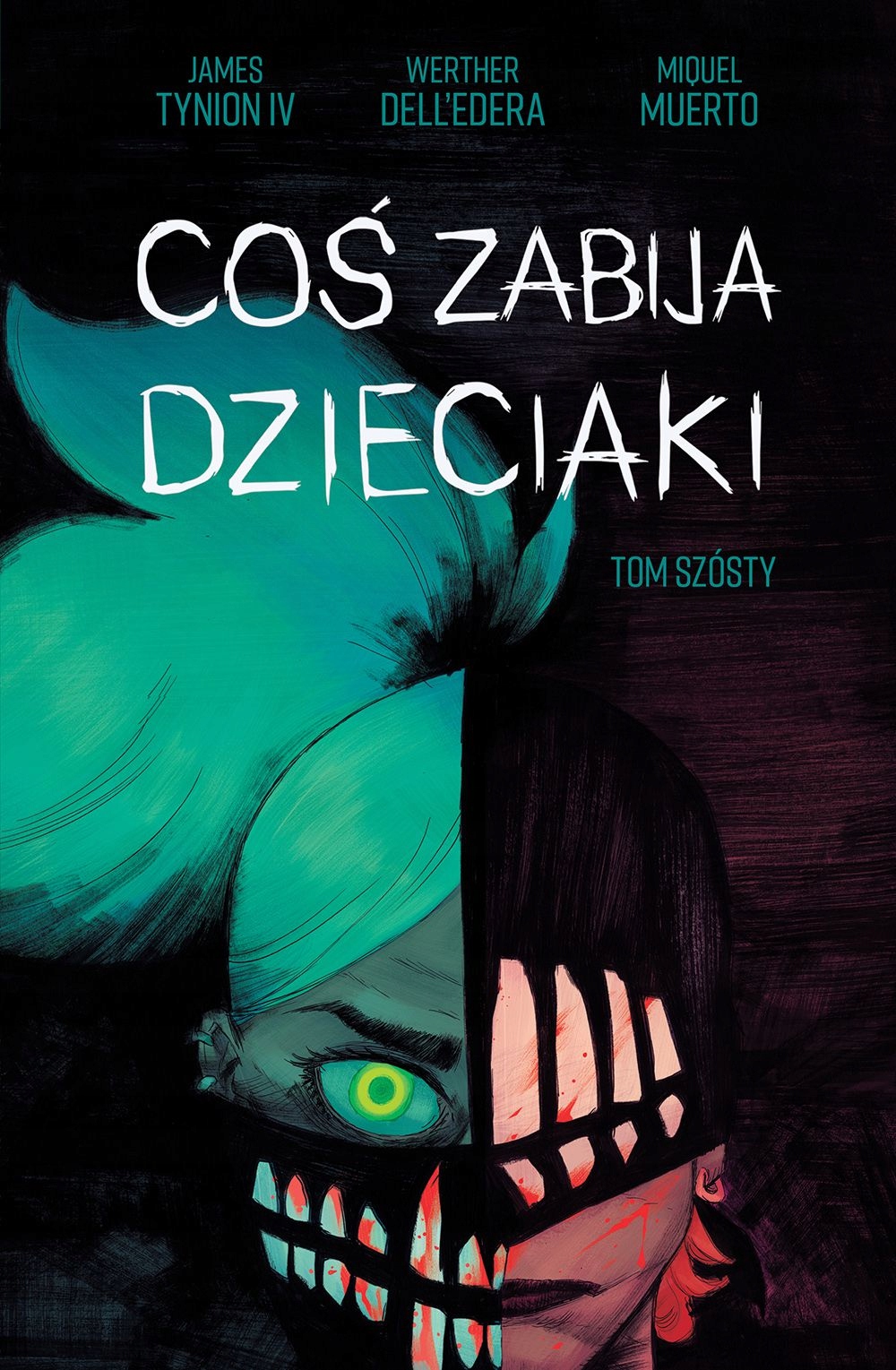 COŚ ZABIJA DZIECIAKI (TOM 6) - Werther Dell'Edera, James Tynion IV [KOMIKS]