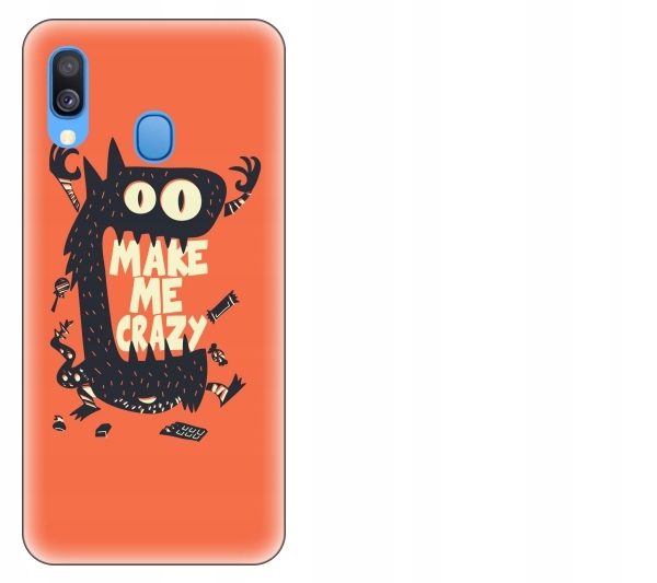 

Etui pokrowiec Samsung Galaxy A40 Make me crazy