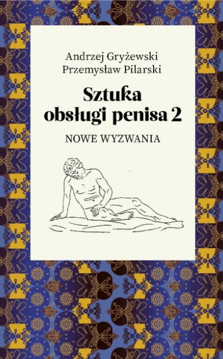 Sztuka obsługi penisa 2 Nowe wyzwania A.Gryżewski