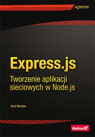 Express.js. Tworzenie aplikacji sieciowych