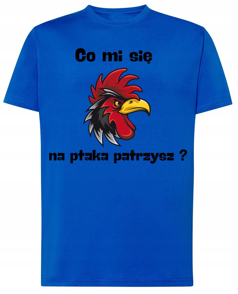 

Co mi się na ptaka patrzysz T-shirt Rozm.XL