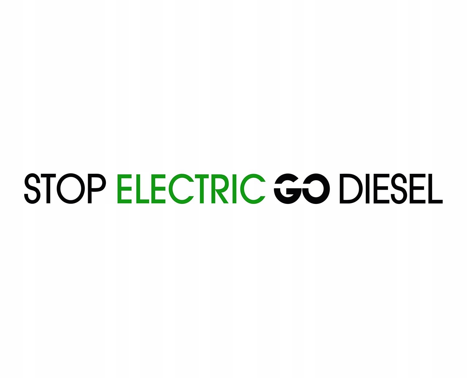 Naklejka Stop Electric Go Diesel