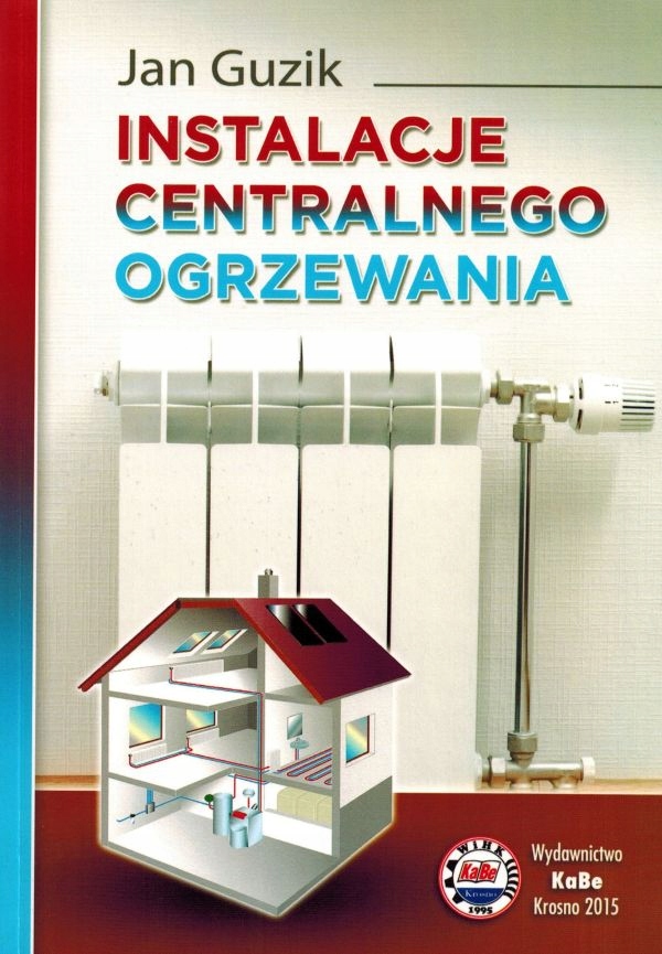 INSTALACJE CENTRALNEGO OGRZEWANIA PORADNIK KABE