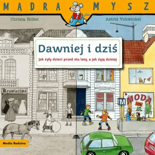 

Dawniej i dziś. Jak żyły dzieci Mądra Mysz