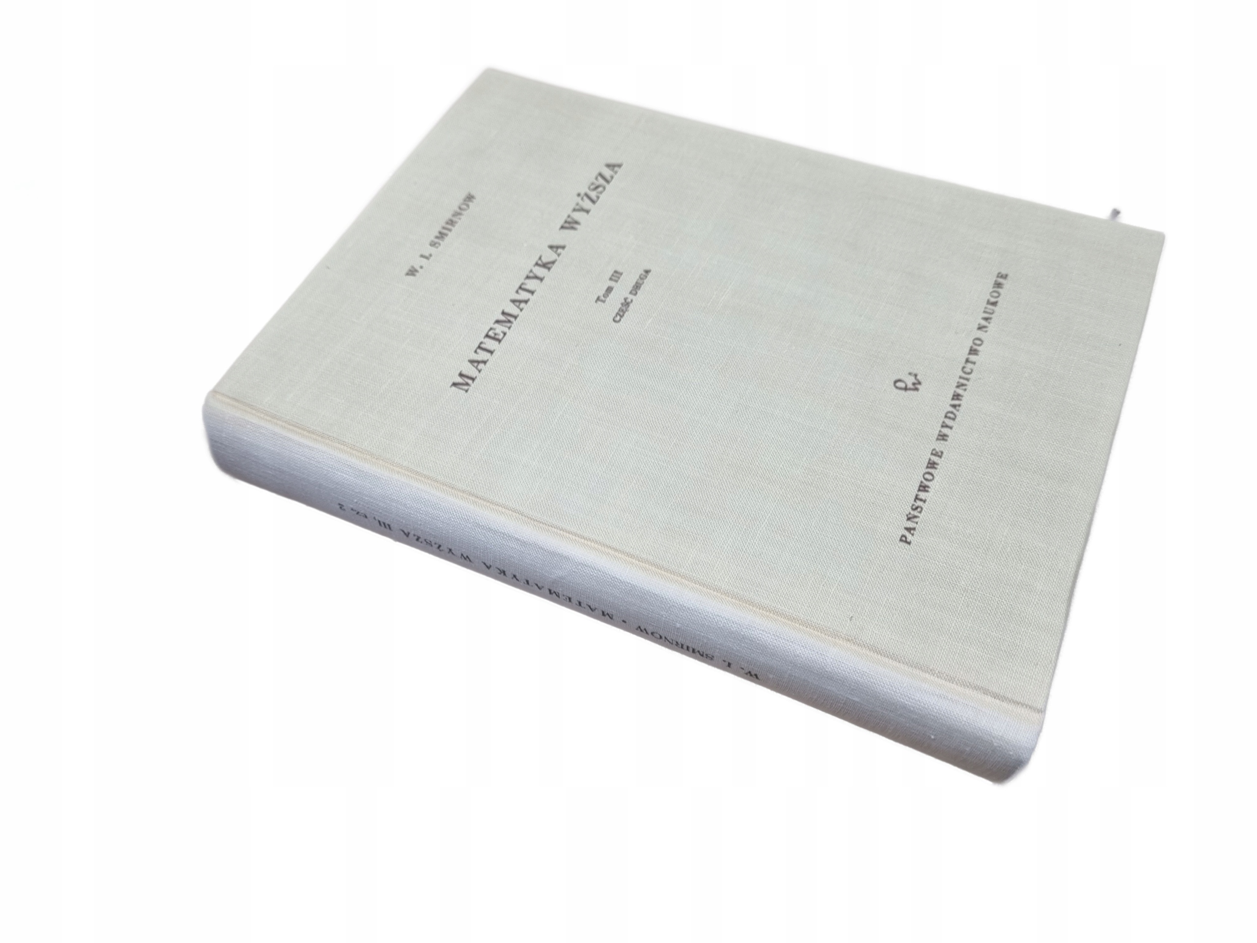 W I SMIRNOW MATEMATYKA WYZSZA TOM III