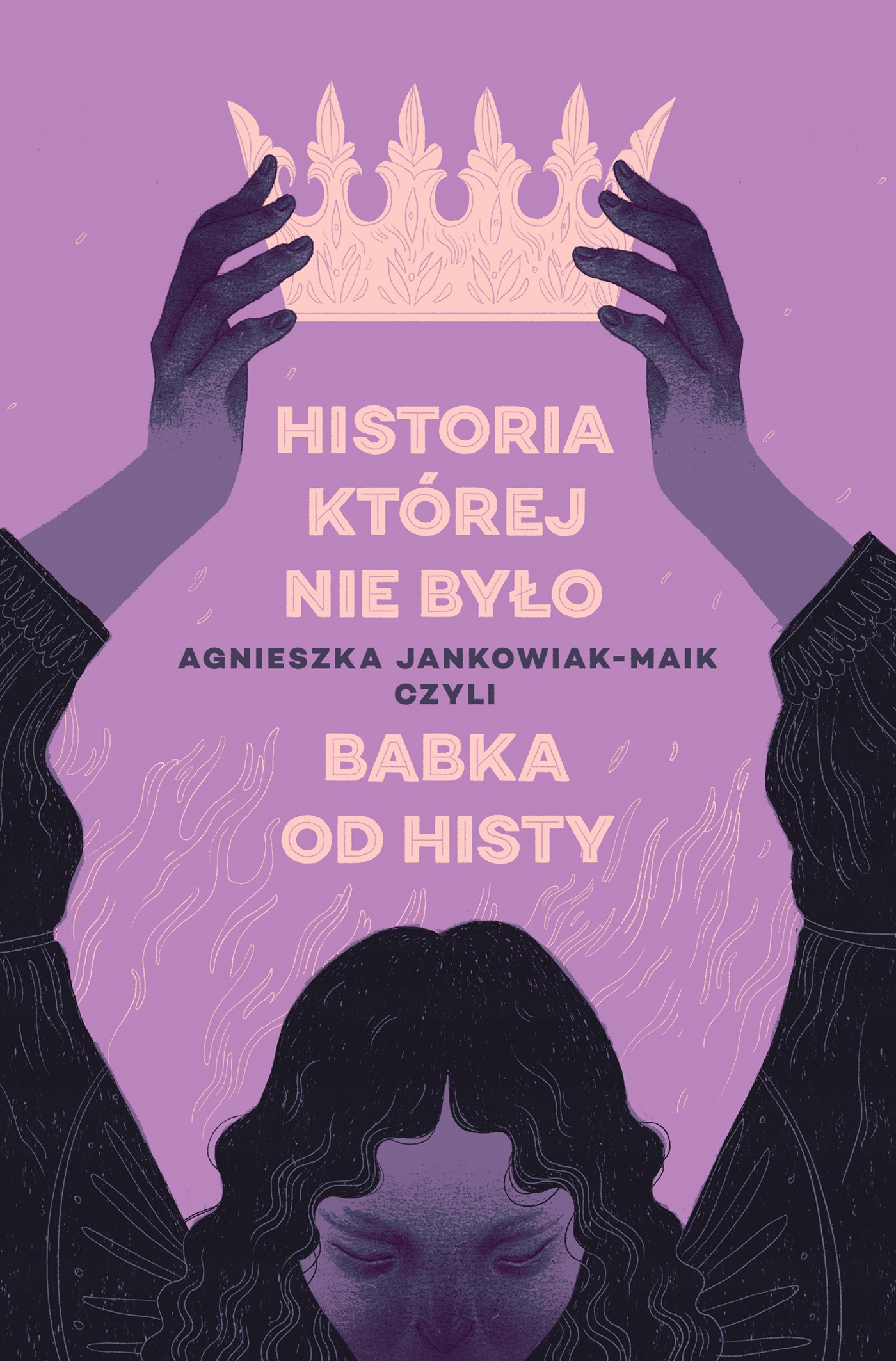 Agnieszka Jankowiak-Maik Historia, której nie było