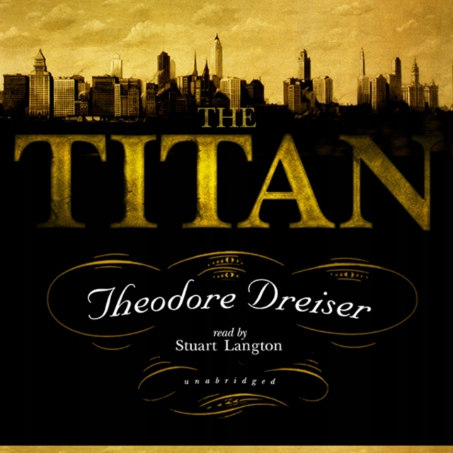 Titan - Dreiser, Theodore AUDIOBOOK