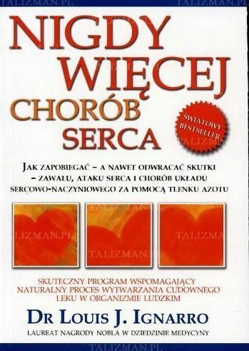 

Nigdy Więcej Chorób Serca, Louis J. Ignarro