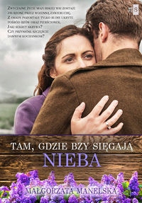 

Tam, Gdzie Bzy Sięgają Nieba Małgorzata Manelska