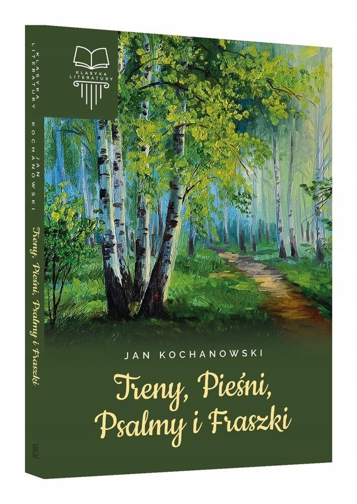 

Treny Pieśni Psalmy I Fraszki Kochanowski Tw 9710