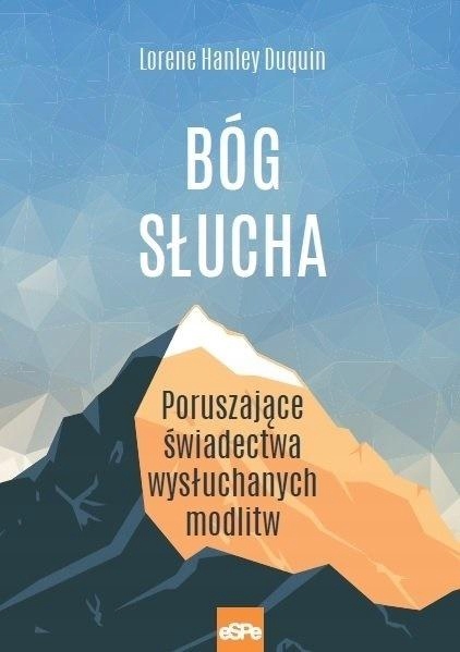 

Bóg słucha. Poruszające świadectwa wysłuchanych...