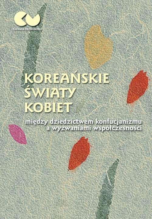 Koreańskie Światy Kobiet Między Dziedzictwem...
