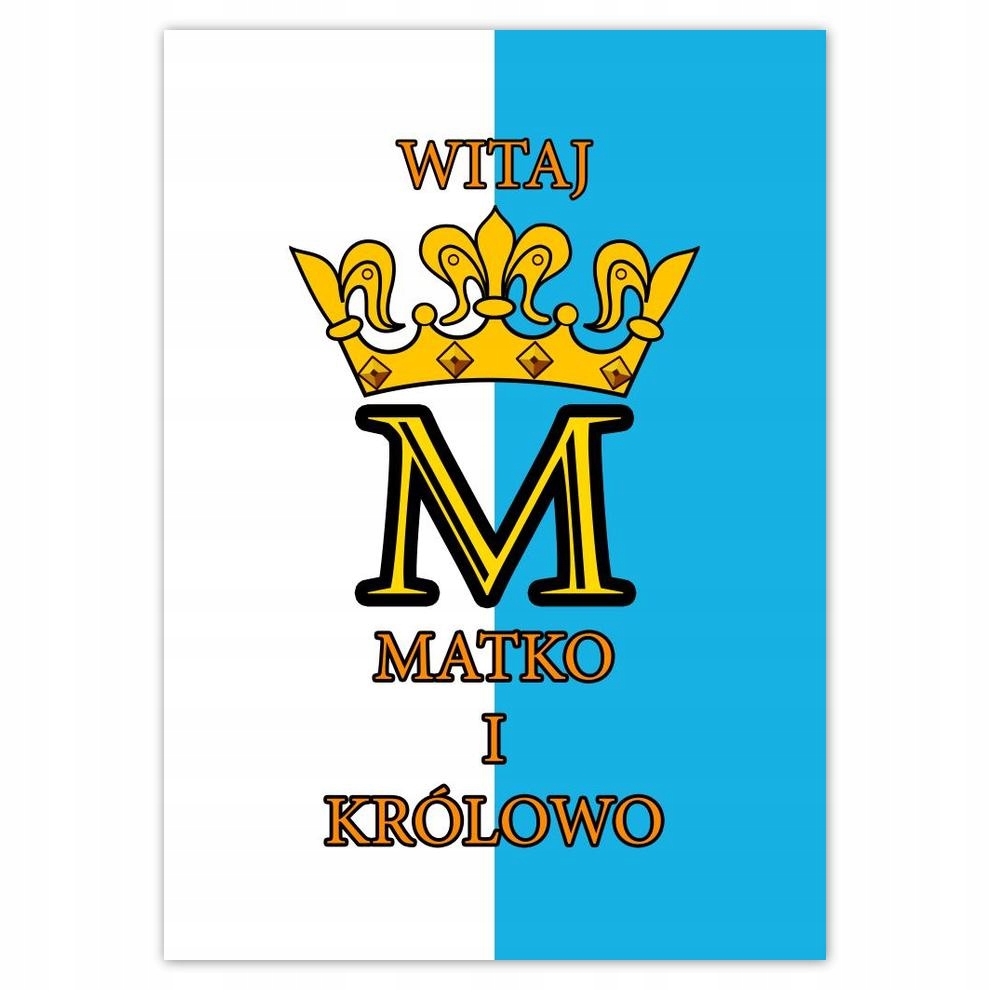 

Naklejki 50x70 Witaj Matko i Królowo