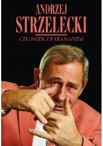 Człowiek z parawanem Andrzej Strzelecki