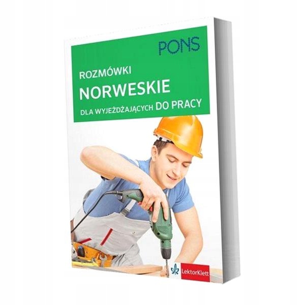 ROZMÓWKI DLA WYJEŻDZAJĄCYCH DO PRACY. NORWESKI PRACA ZBIOROWA