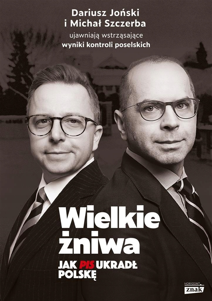 

Wielkie Żniwa. Jak Pis Ukradł Polskę Michał..