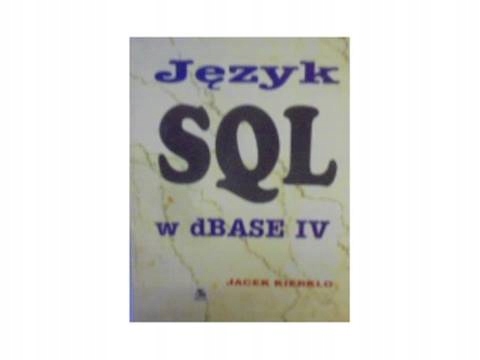 Jezyk SQL w dBase IV - Kierklo