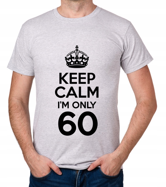 

koszulka Keep Calm I'M Only 60 prezent