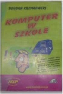 Komputer w szkole - Bogdan Krzymowski