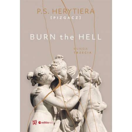 

Burn the Hell Runda trzecia P S Herytiera