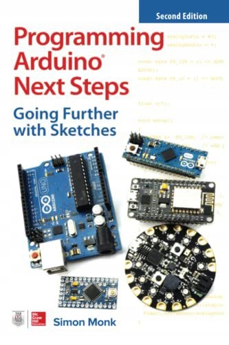 PROGRAMMING ARDUINO NEXT STEPS: GOING FURTHER WITH