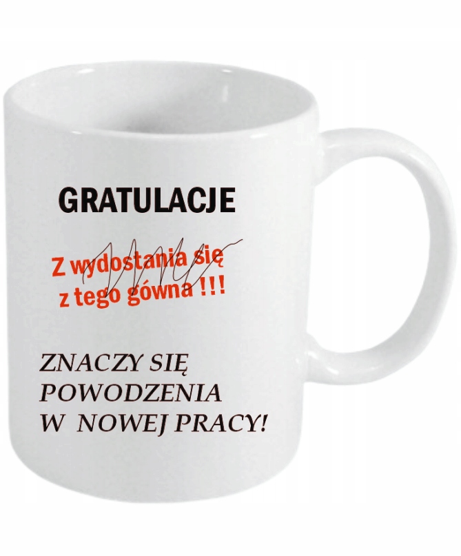 

Kubek Gratulację Z Wydostania Się Z Tego Gówna